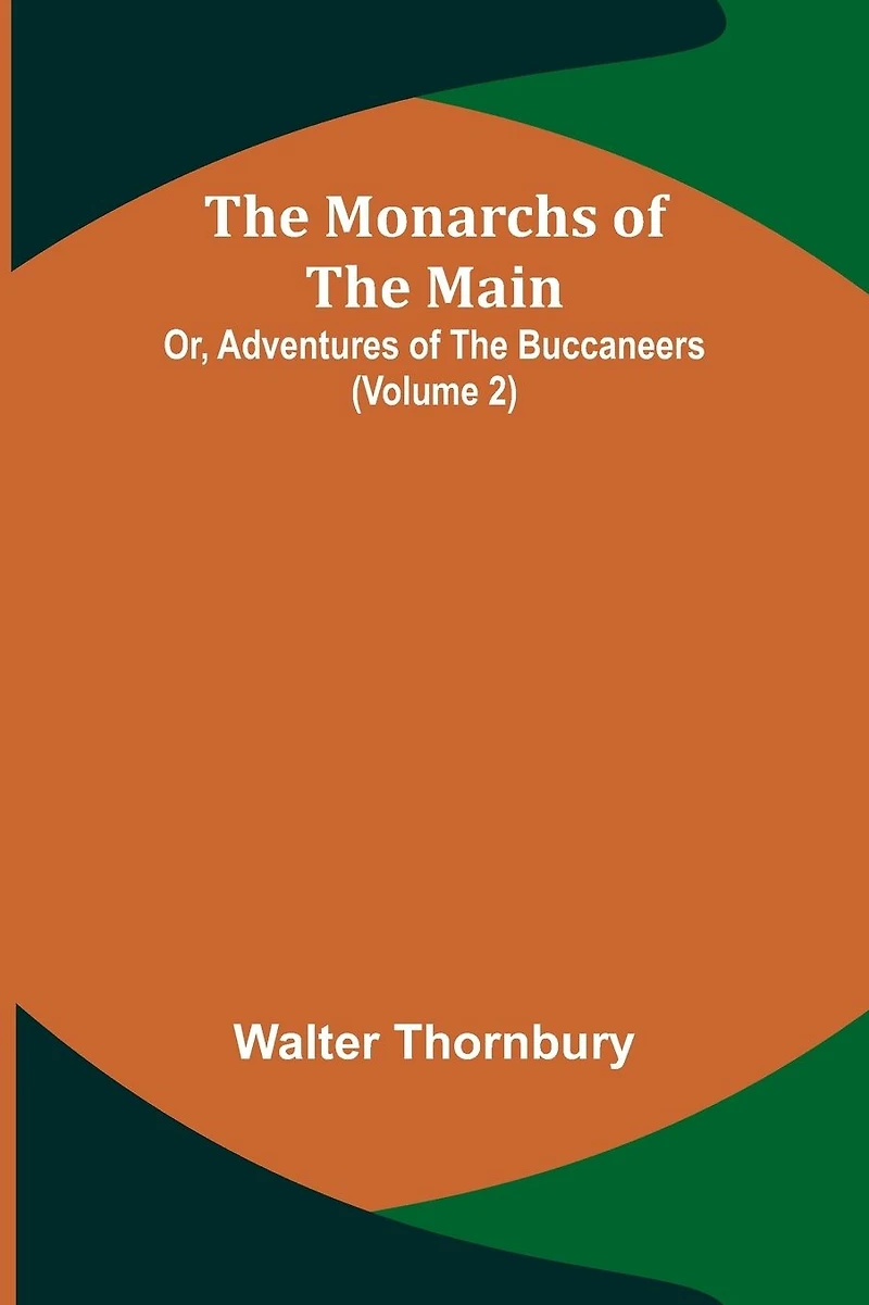 the Monarchs of Main; Or, Adventures Buccaneers.