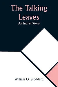 The Talking Leaves: An Indian Story