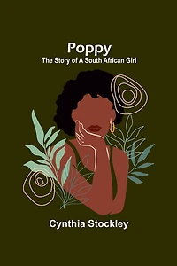 Poppy the Story of a South African Girl