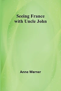 Seeing France With Uncle John