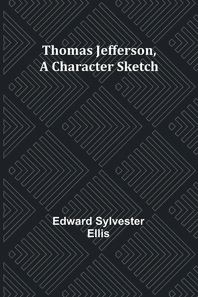 Thomas Jefferson, A Character Sketch