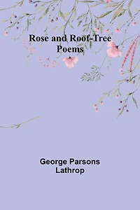 Rose and Roof-Tree - Poems