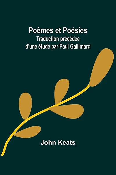 PoÃ¯Â¿Â½mes et PoÃ¯Â¿Â½sies; Traduction prÃ¯Â¿Â½cÃ¯Â¿Â½dÃ¯Â¿Â½e d'une Ã¯Â¿Â½tude par Paul Gallimard