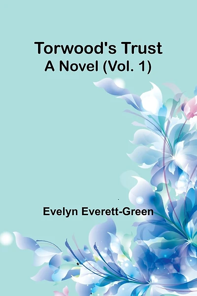 Torwood's trust A novel (Vol. 2)