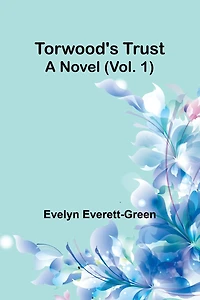 Torwood's trust A novel (Vol. 2)