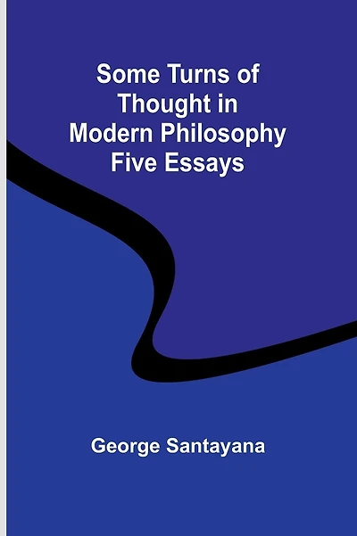 Some Turns of Thought in Modern Philosophy: Five Essays