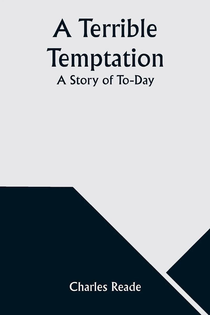 A Terrible Temptation: Story of To-Day
