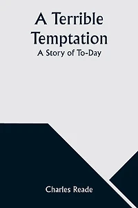 A Terrible Temptation: Story of To-Day