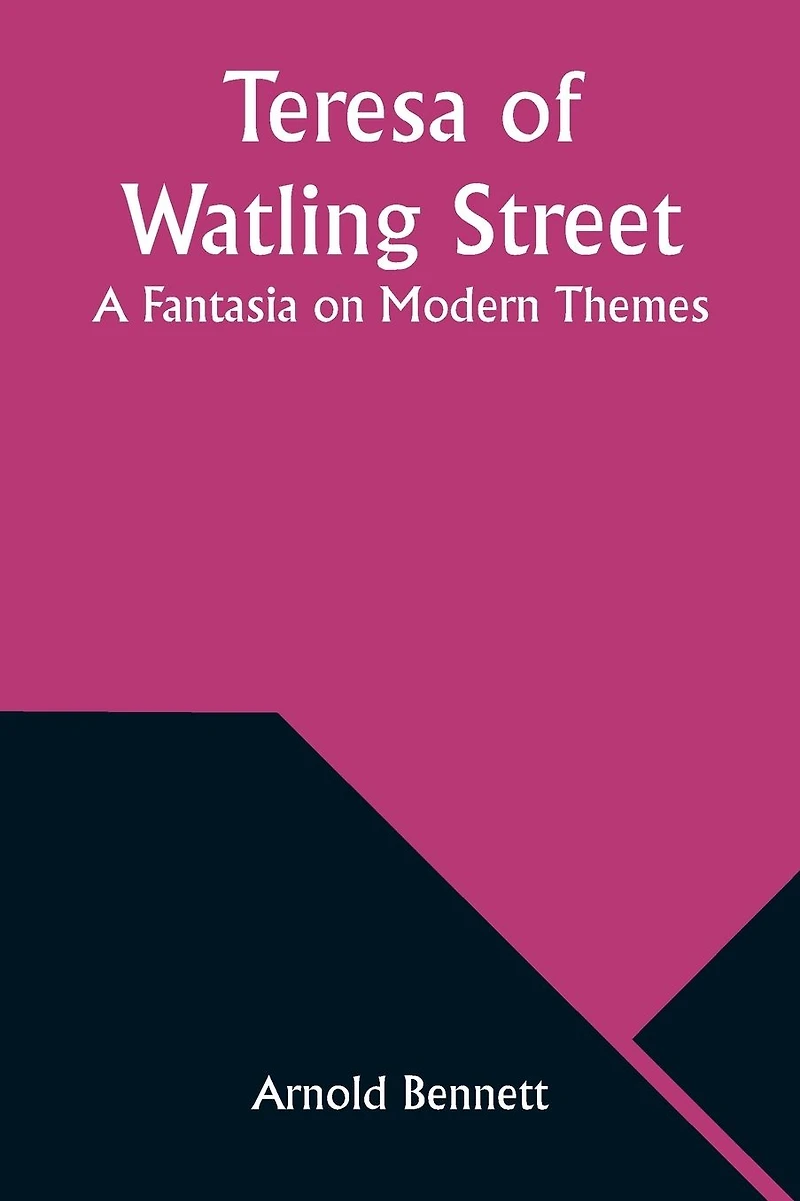 Teresa Of Watling Street A Fantasia On Modern Themes