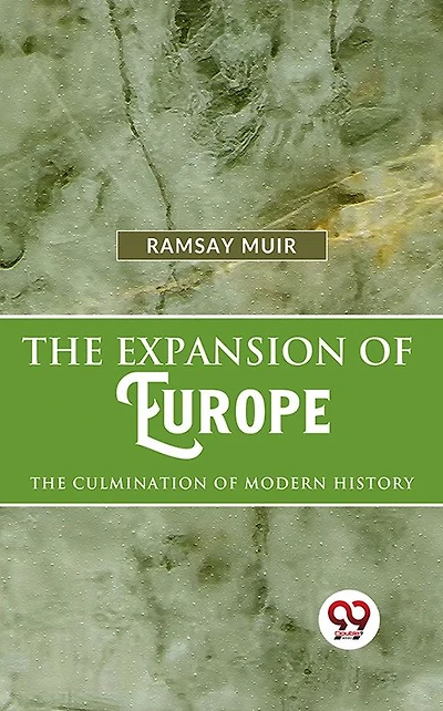 The Expansion Of Europe Culmination Modern History