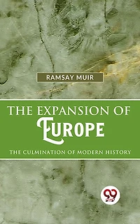 The Expansion Of Europe Culmination Modern History
