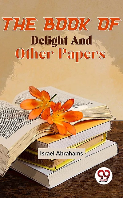 The Book Of Delight, And Other Papers