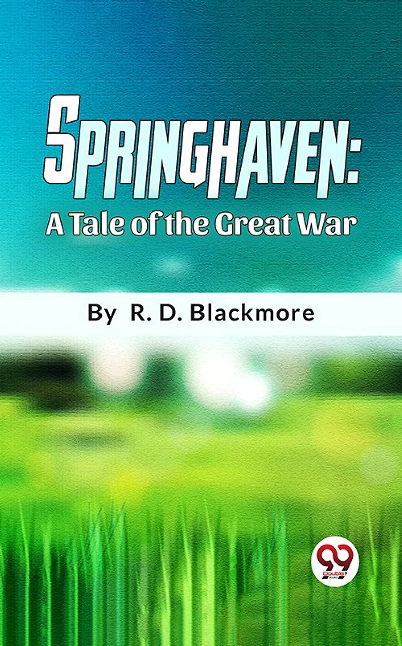 Springhaven: A Tale of the Great War