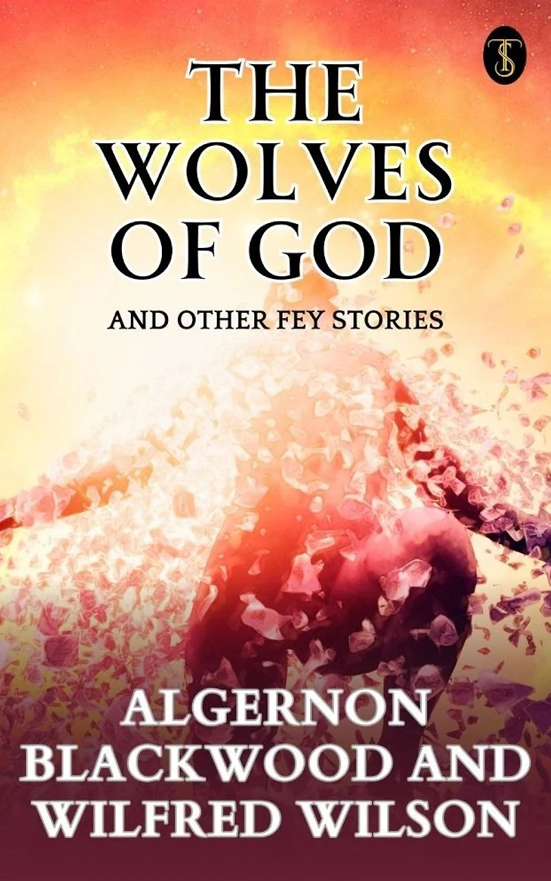 The Wolves of God and Other Fey Stories