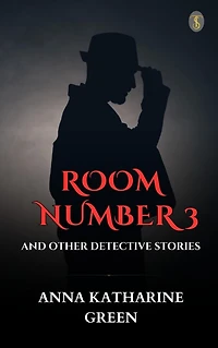 Room Number 3 and Other Detective Stories