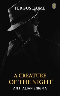 A Creature of the Night; An Italian Enigma