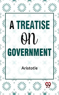 A Treatise on Government