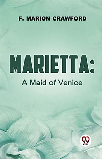 Marietta, a Maid of Venice
