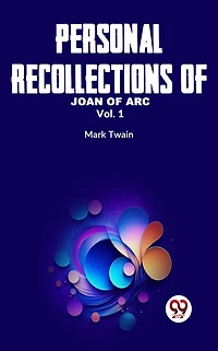 Personal Recollections of Joan of Arc