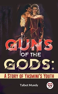 Guns of the Gods: A Story Yasmini's Youth