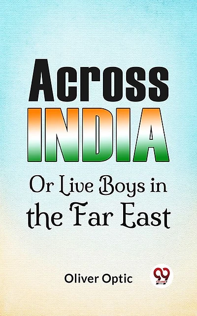 Across India or Live Boys the Far East