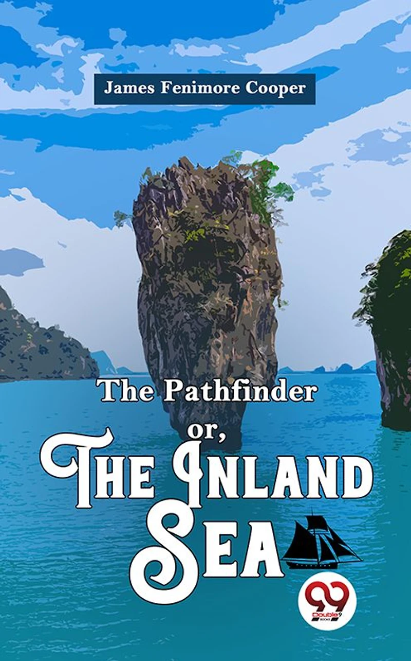 The Pathfinder; Or, Inland Sea