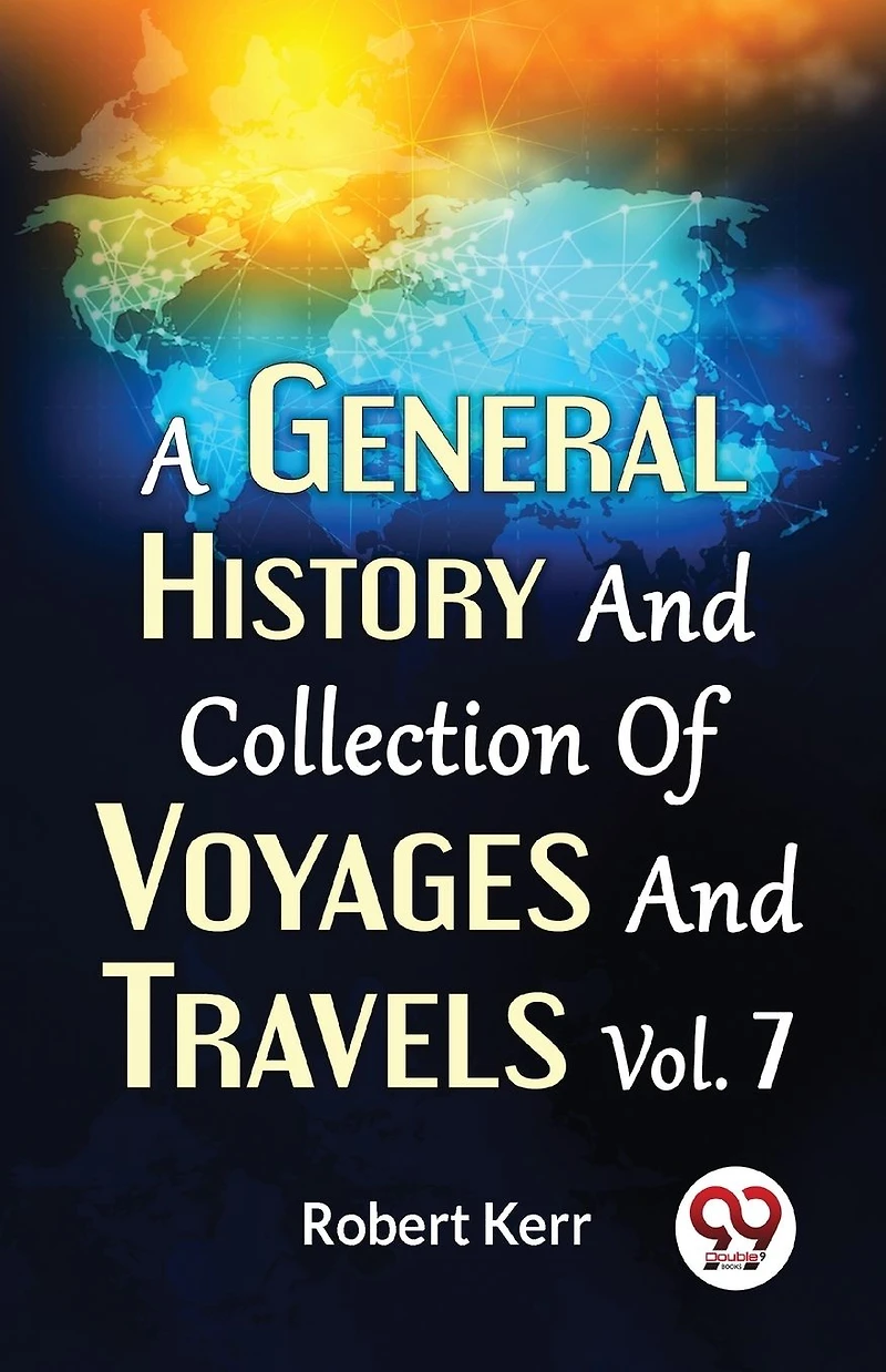 A General History And Collection Of Voyages Travels Vol.7