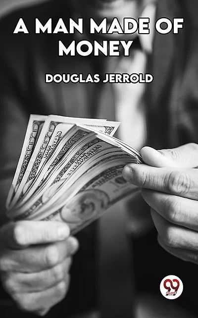 A Man Made of Money.