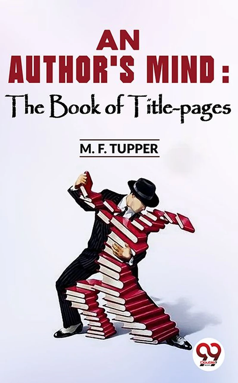 An Author's Mind; The Book of Title-Pages