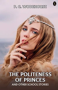 The Politeness of Princes, and Other School Stories