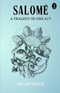 Salome. A Tragedy One Act