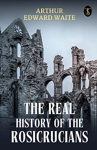 The Real History Of Rosicrucians