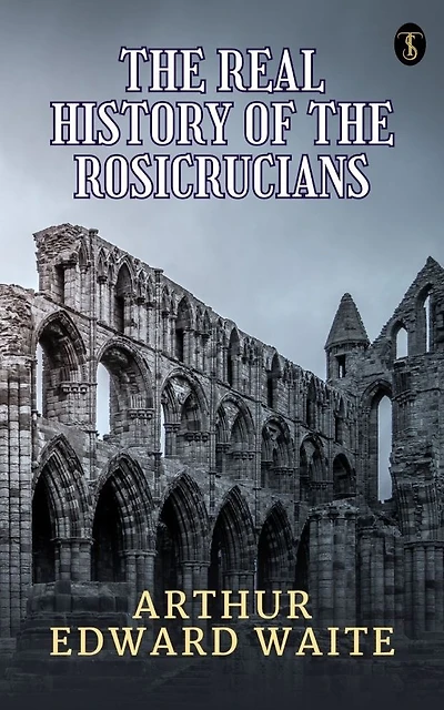 The Real History Of Rosicrucians