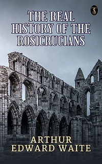 The Real History Of Rosicrucians