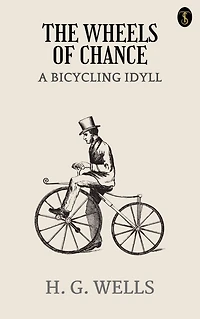 The Wheels of Chance; A Bicycling Idyll