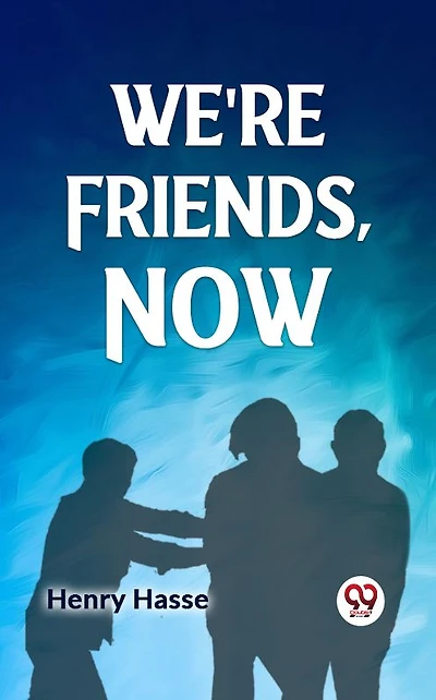 We're Friends, Now
