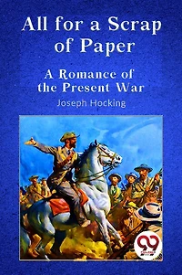 All For A Scrap Of Paper: Romance The Present War