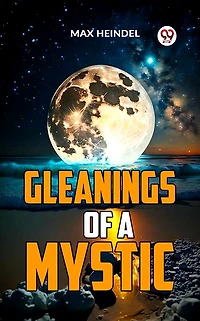 Gleanings of a Mystic