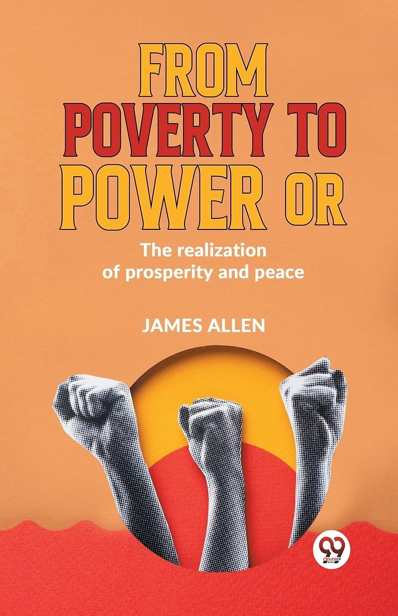 From Poverty to Power, or The Realization of Prosperity and Peace