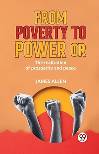 From Poverty to Power, or The Realization of Prosperity and Peace