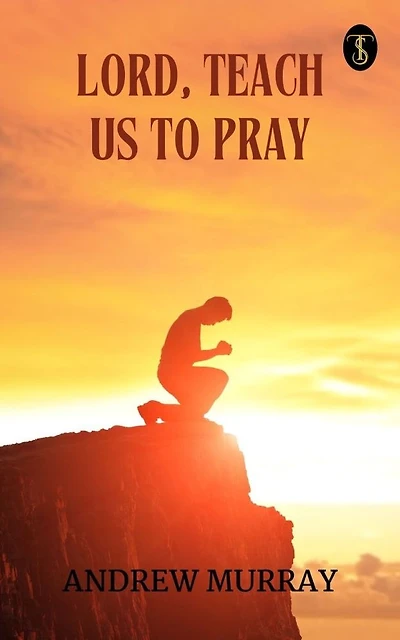 Lord, Teach Us To Pray