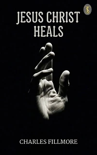 Jesus Christ Heals