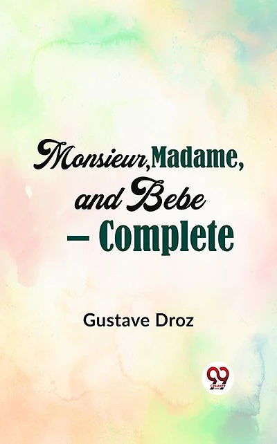 Monsieur, Madame And Bebe - Complete