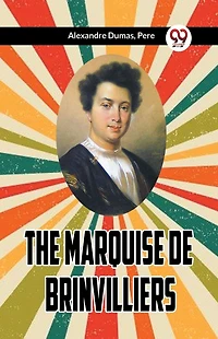 The Marquise de Brinvilliers (Celebrated Crimes Series)