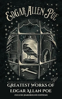 Greatest Works of Edgar Allan Poe