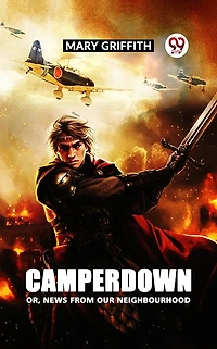 Camperdown; or, News From Our Neighbourhood