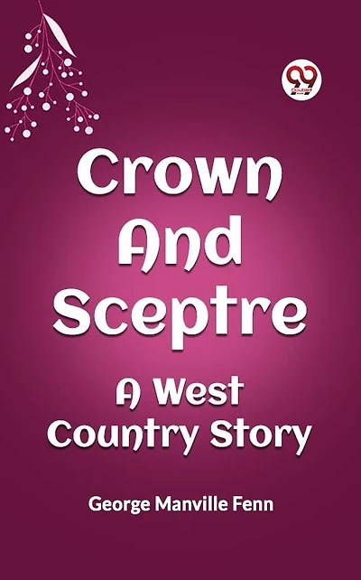 Crown and Sceptre: A West Country Story