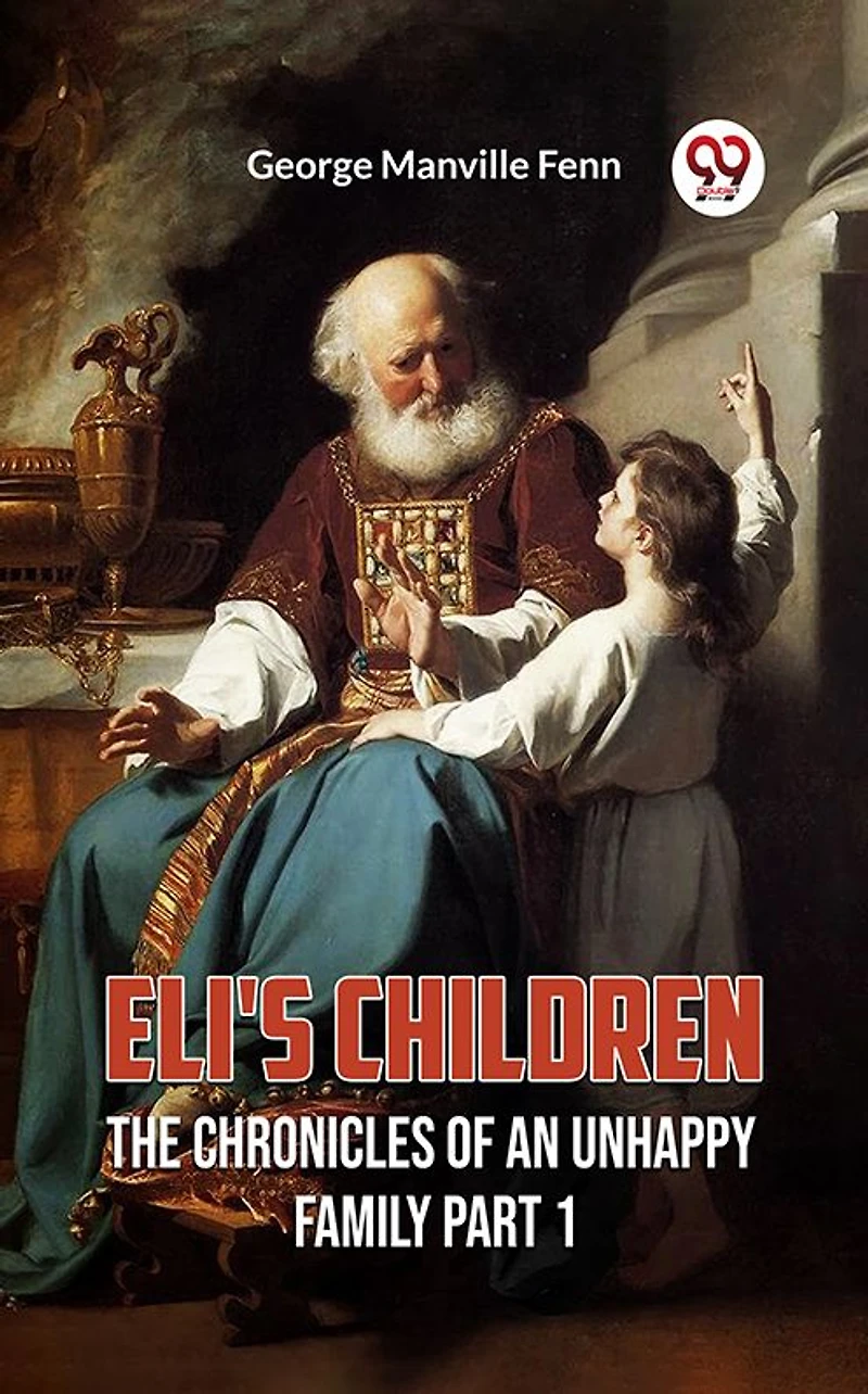 Eli's Children The Chronicles of an Unhappy Family Part 1