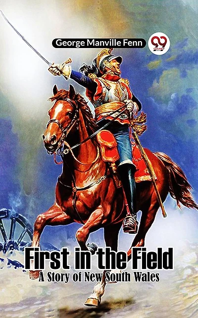 First the Field: A Story of New South Wales