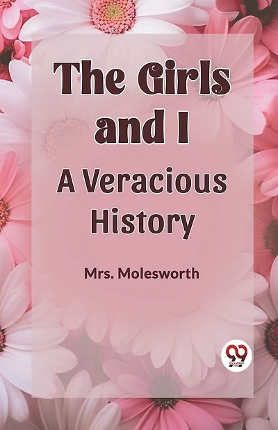 The Girls and I: A Veracious History